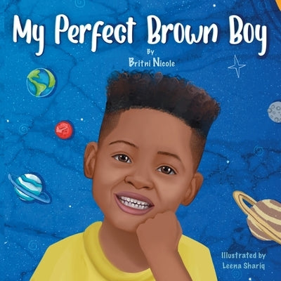 My Perfect Brown Boy by Nicole, Britni