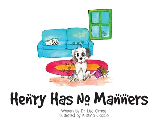 Henry Has No Manners by Omeis, Lisa