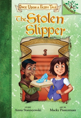 The Stolen Slipper: A Branches Book (Once Upon a Fairy Tale #2) (Library Edition): Volume 2 by Staniszewski, Anna