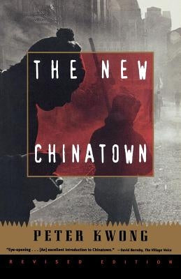 The New Chinatown: Revised Edition by Kwong, Peter