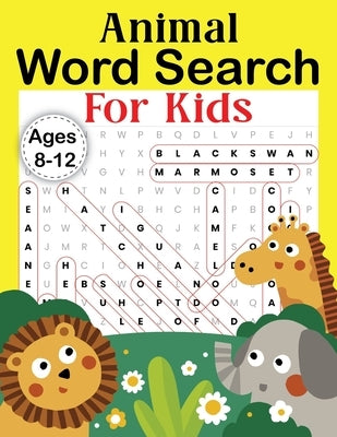 Animal Word Search For kids Ages 8-12: First Kids Animal Word Search Puzzle Book ages 8-12 by Butler, Reginald