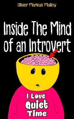 Inside The Mind of an Introvert: Comics, Deep Thoughts and Quotable Quotes by Malloy, Oliver Markus