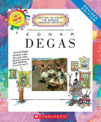 Edgar Degas (Revised Edition) (Getting to Know the World's Greatest Artists) by Venezia, Mike