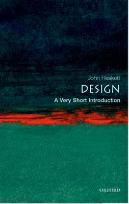 Design: A Very Short Introduction by Heskett, John