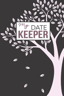 My Date Keeper: Birthday and Anniversary Reminder Book by Publishing, Camille