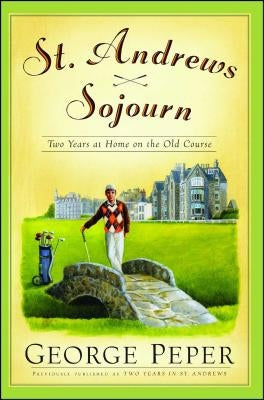 St. Andrews Sojourn: St. Andrews Sojourn by Peper, George