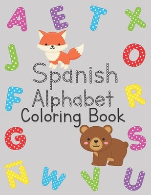 Spanish Alphabet Coloring Book: ABC Practice for Toddlers and Kids Ages 2-5 by Marin, Camila