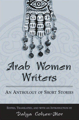 Arab Women Writers by Cohen-Mor, Dalya