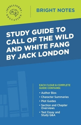 Study Guide to Call of the Wild and White Fang by Jack London by Intelligent Education