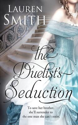 The Duelist's Seduction by Smith, Lauren
