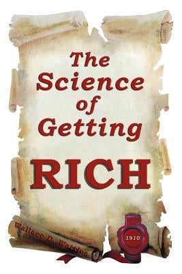 The science of getting rich by Wattles, Wallace D.