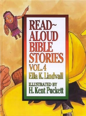 Read Aloud Bible Stories Volume 4: Volume 4 by Lindvall, Ella K.