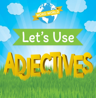 Let's Use Adjectives by Roesser, Marie