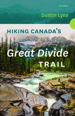 Hiking Canada's Great Divide Trail by Lynx, Dustin