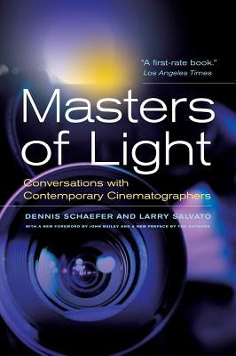 Masters of Light: Conversations with Contemporary Cinematographers by Schaefer, Dennis