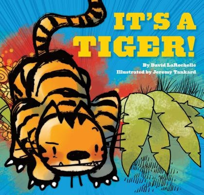 It's a Tiger! by Larochelle, David