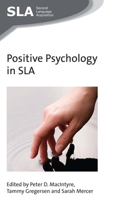 Positive Psychology in SLA by MacIntyre, Peter D.