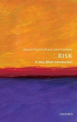 Risk: A Very Short Introduction by Fischhoff, Baruch