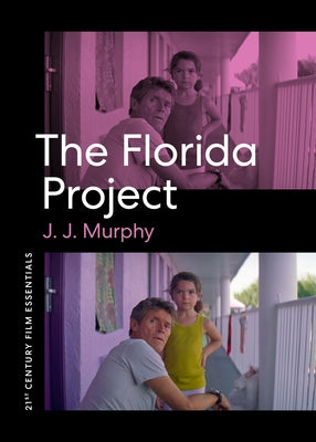 The Florida Project by Murphy, J. J.