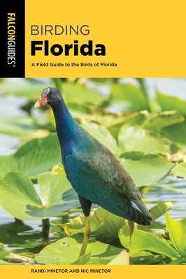 Birding Florida: A Field Guide to the Birds of Florida by Minetor, Randi