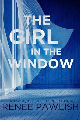 The Girl in the Window by Pawlish, Renee