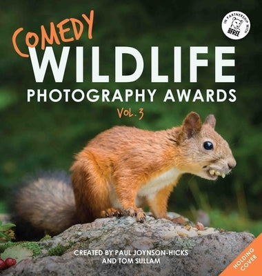 Comedy Wildlife Photography Awards Vol. 3 by Joynson-Hicks, Paul