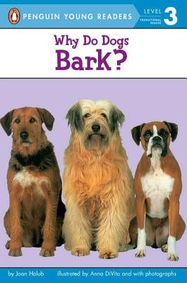 Why Do Dogs Bark? by Holub, Joan