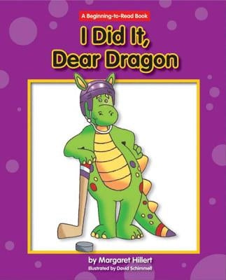 I Did It, Dear Dragon by Hillert, Margaret