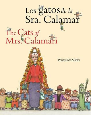 Los Gatos de la Sra. Calamar/The Cats of Mrs. Calamari = the Cats of Mrs. Calamari by Stadler, John