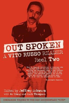 Out Spoken: A Vito Russo Reader - Reel Two by Russo, Vito