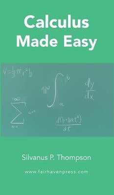 Calculus Made Easy by Thompson, Silvanus P.