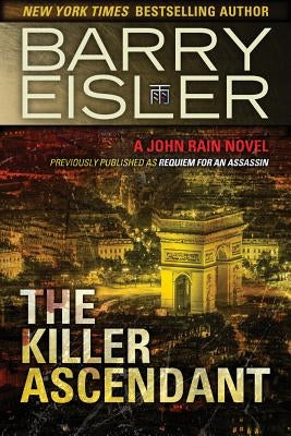 The Killer Ascendant: A John Rain Novel by Eisler, Barry