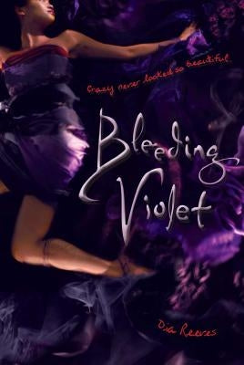 Bleeding Violet by Reeves, Dia