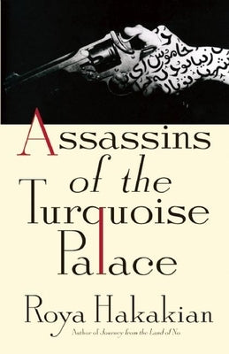 Assassins of the Turquoise Palace by Hakakian, Roya