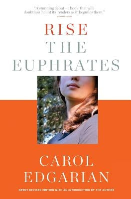 Rise the Euphrates: 20th Anniversary Edition with an Introduction by the Author by Edgarian, Carol