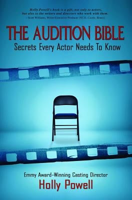 The Audition Bible: Secrets Every Actor Needs to Know by Powell, Holly