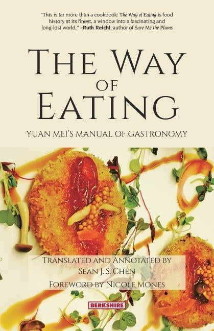 The Way of Eating: Yuan Mei´s Manual of Gastronomy by Yuan, Mei