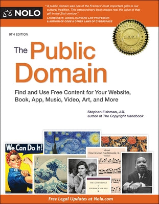 The Public Domain: How to Find & Use Copyright-Free Writings, Music, Art & More by Fishman, Stephen