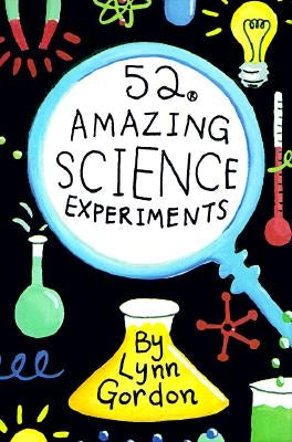 52 Amazing Science Experi-Atcd by Gordon, Lynn