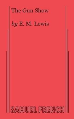 The Gun Show by Lewis, E. M.
