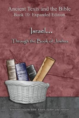 Israel... Through the Book of Joshua - Expanded Edition: Synchronizing the Bible, Enoch, Jasher, and Jubilees by Minister 2. Others