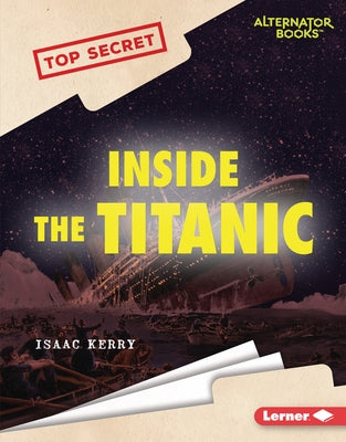 Inside the Titanic by Kerry, Isaac