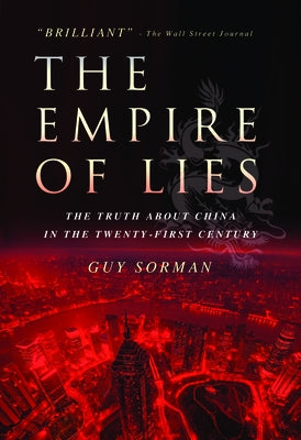 The Empire of Lies: The Truth about China in the Twenty-First Century by Sorman, Guy