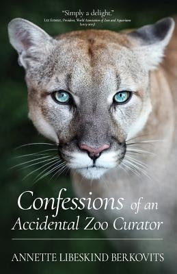 Confessions of an Accidental Zoo Curator by Ehmke, Lee