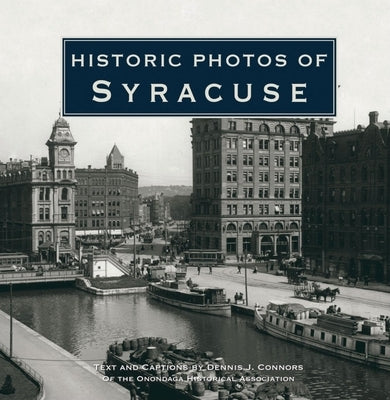 Historic Photos of Syracuse by Connors, Dennis