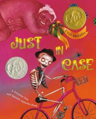 Just in Case: A Trickster Tale and Spanish Alphabet Book by Morales, Yuyi