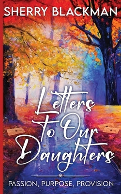 Letters to Our Daughters by Blackman, Sherry