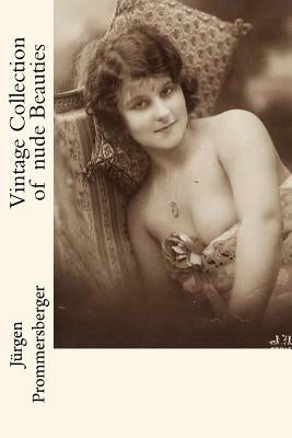 Vintage Collection of nude Beauties by Prommersberger, Jurgen