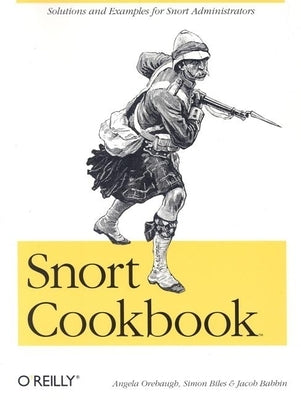 Snort Cookbook by Orebaugh, Angela