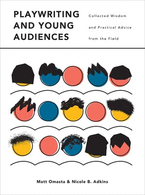 Playwriting and Young Audiences by Adkins, Nicole B.